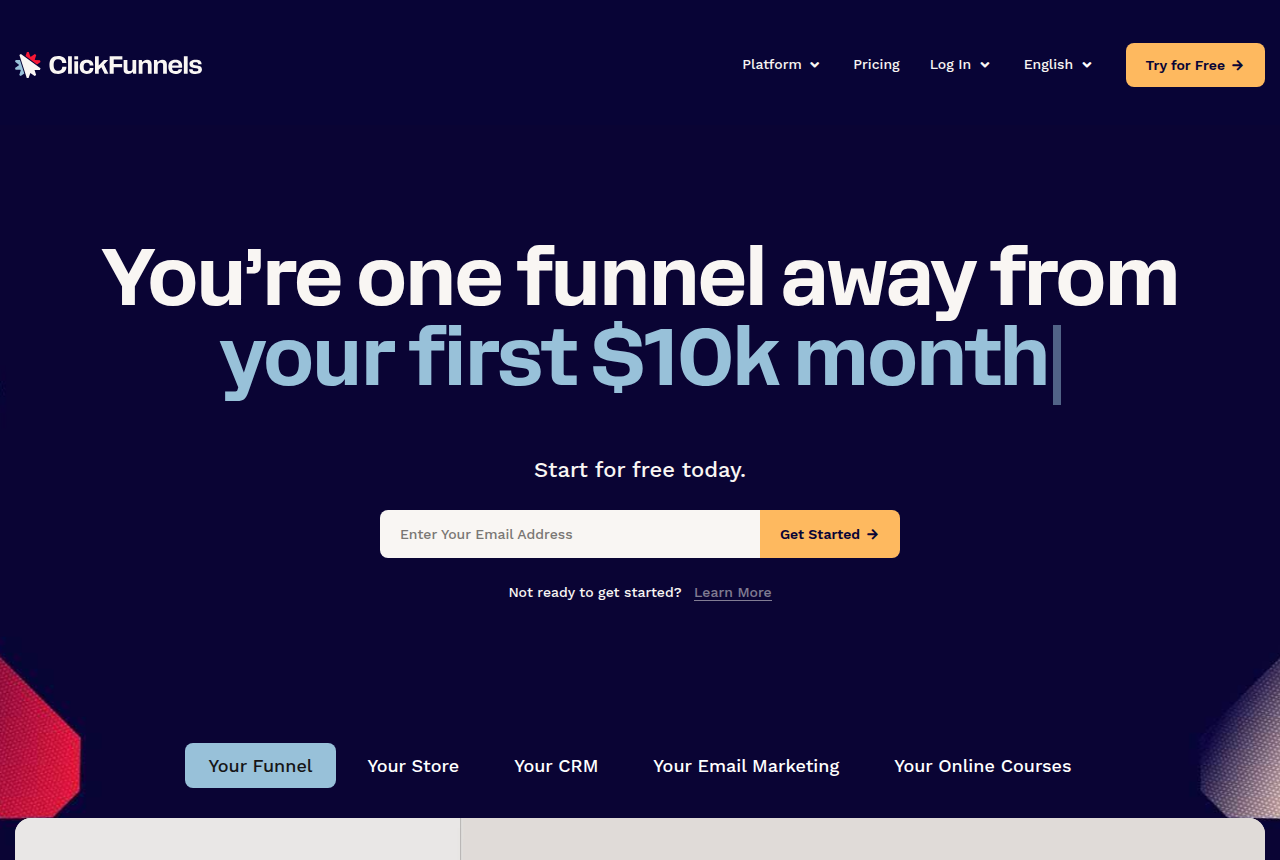 ClickFunnels homepage with a dark navy header, the ClickFunnels logo, Pricing and Log in, an orange Try for Free button, the headline You're one funnel away from your first $10k month, an email field with Get Started, and tabs labeled Your Funnel, Your Store, Your CRM, Your Email Marketing and Your Online Courses.